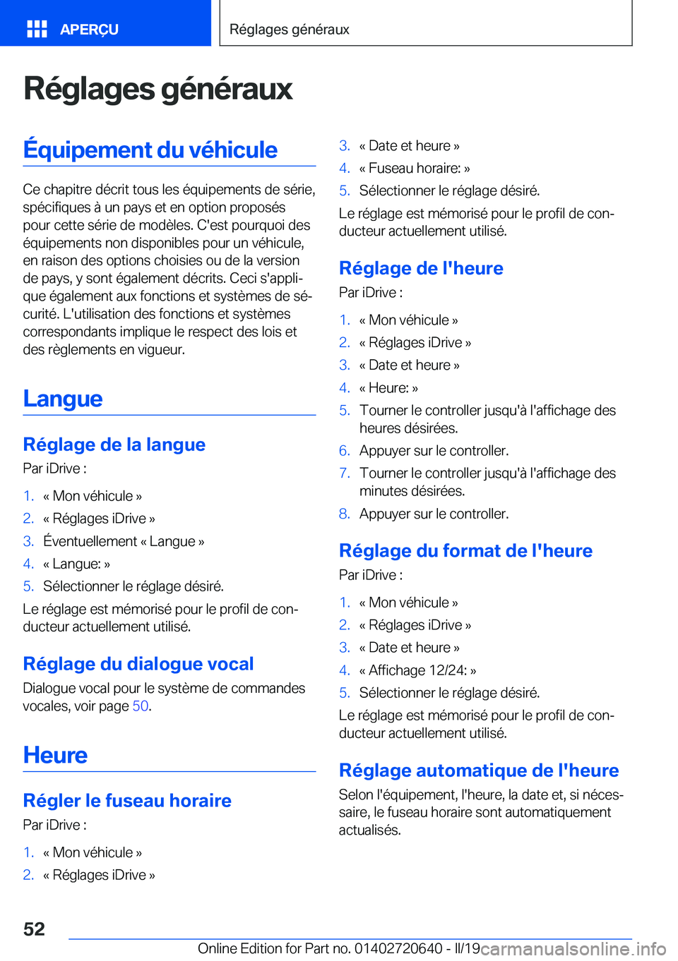 BMW M2 2020  Notices Demploi (in French) �R�é�g�l�a�g�e�s��g�é�n�é�r�a�u�x�É�q�u�i�p�e�m�e�n�t��d�u��v�é�h�i�c�u�l�e
�C�e��c�h�a�p�i�t�r�e��d�é�c�r�i�t��t�o�u�s��l�e�s��é�q�u�i�p�e�m�e�n�t�s��d�e��s�é�r�i�e�,�s�p�é�c�i�f�i