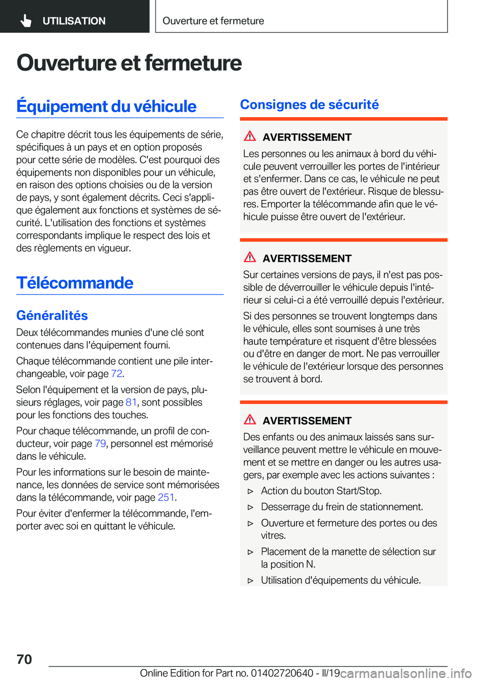 BMW M2 2020  Notices Demploi (in French) �O�u�v�e�r�t�u�r�e��e�t��f�e�r�m�e�t�u�r�e�É�q�u�i�p�e�m�e�n�t��d�u��v�é�h�i�c�u�l�e
�C�e��c�h�a�p�i�t�r�e��d�é�c�r�i�t��t�o�u�s��l�e�s��é�q�u�i�p�e�m�e�n�t�s��d�e��s�é�r�i�e�,�s�p�é�
