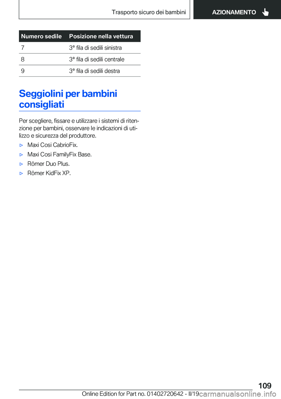 BMW M2 2020  Libretti Di Uso E manutenzione (in Italian) �N�u�m�e�r�o��s�e�d�i�l�e�P�o�s�i�z�i�o�n�e��n�e�l�l�a��v�e�t�t�u�r�a�7�3�ª��f�i�l�a��d�i��s�e�d�i�l�i��s�i�n�i�s�t�r�a�8�3�ª��f�i�l�a��d�i��s�e�d�i�l�i��c�e�n�t�r�a�l�e�9�3�ª��f�i�l�a�