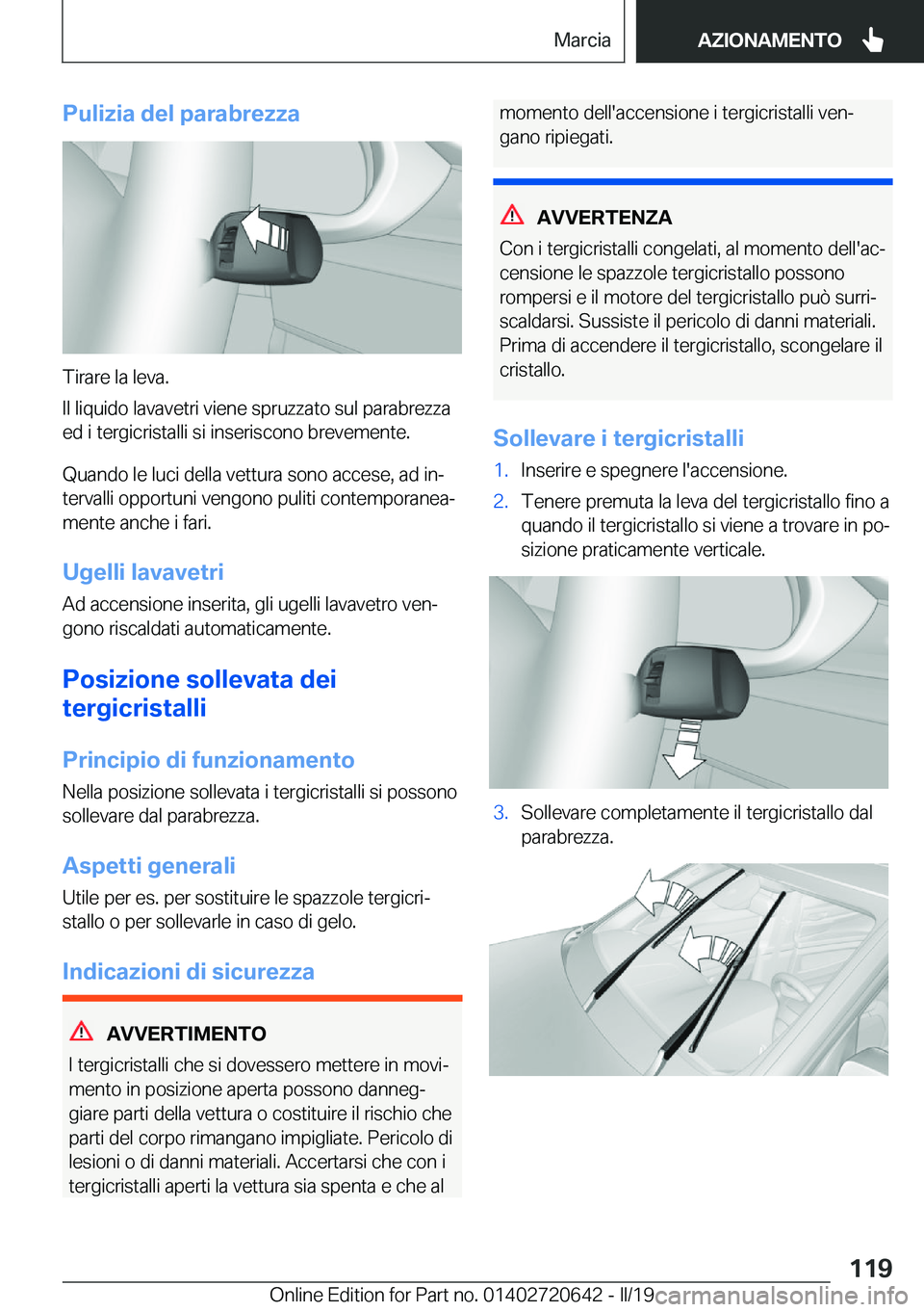 BMW M2 2020  Libretti Di Uso E manutenzione (in Italian) �P�u�l�i�z�i�a��d�e�l��p�a�r�a�b�r�e�z�z�a
�T�i�r�a�r�e��l�a��l�e�v�a�.
�I�l��l�i�q�u�i�d�o��l�a�v�a�v�e�t�r�i��v�i�e�n�e��s�p�r�u�z�z�a�t�o��s�u�l��p�a�r�a�b�r�e�z�z�a �e�d��i��t�e�r�g�i�