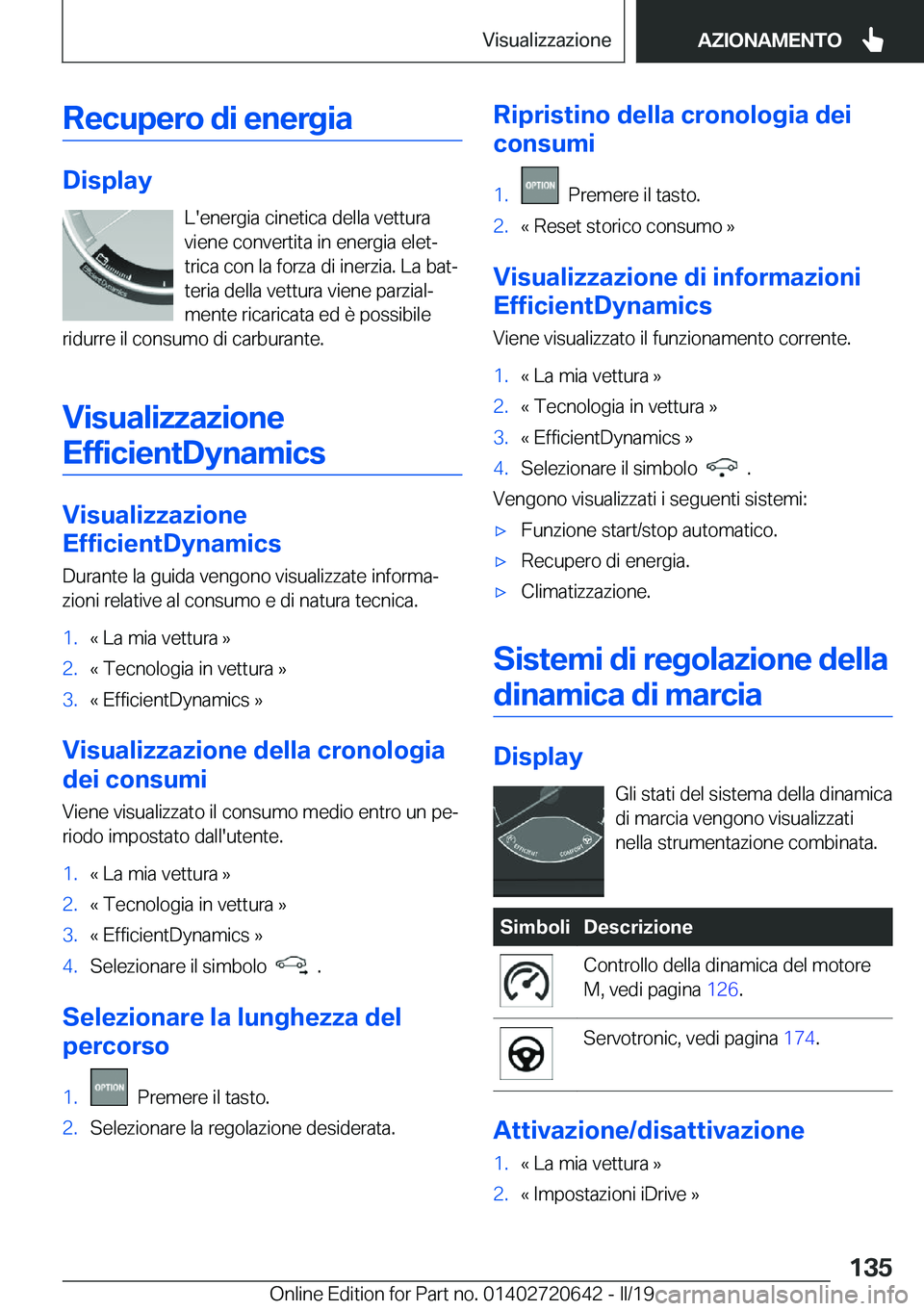 BMW M2 2020  Libretti Di Uso E manutenzione (in Italian) �R�e�c�u�p�e�r�o��d�i��e�n�e�r�g�i�a
�D�i�s�p�l�a�y�L�'�e�n�e�r�g�i�a��c�i�n�e�t�i�c�a��d�e�l�l�a��v�e�t�t�u�r�a
�v�i�e�n�e��c�o�n�v�e�r�t�i�t�a��i�n��e�n�e�r�g�i�a��e�l�e�tª
�t�r�i�c�a