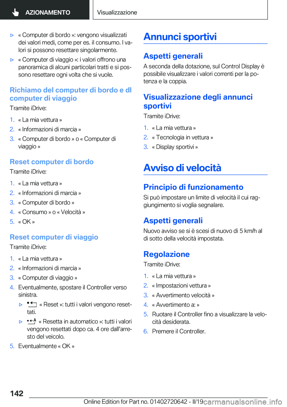 BMW M2 2020  Libretti Di Uso E manutenzione (in Italian) 'x�«��C�o�m�p�u�t�e�r��d�i��b�o�r�d�o��{�:��v�e�n�g�o�n�o��v�i�s�u�a�l�i�z�z�a�t�i�d�e�i��v�a�l�o�r�i��m�e�d�i�,��c�o�m�e��p�e�r��e�s�.��i�l��c�o�n�s�u�m�o�.��I��v�aª�l�o�r�i��s