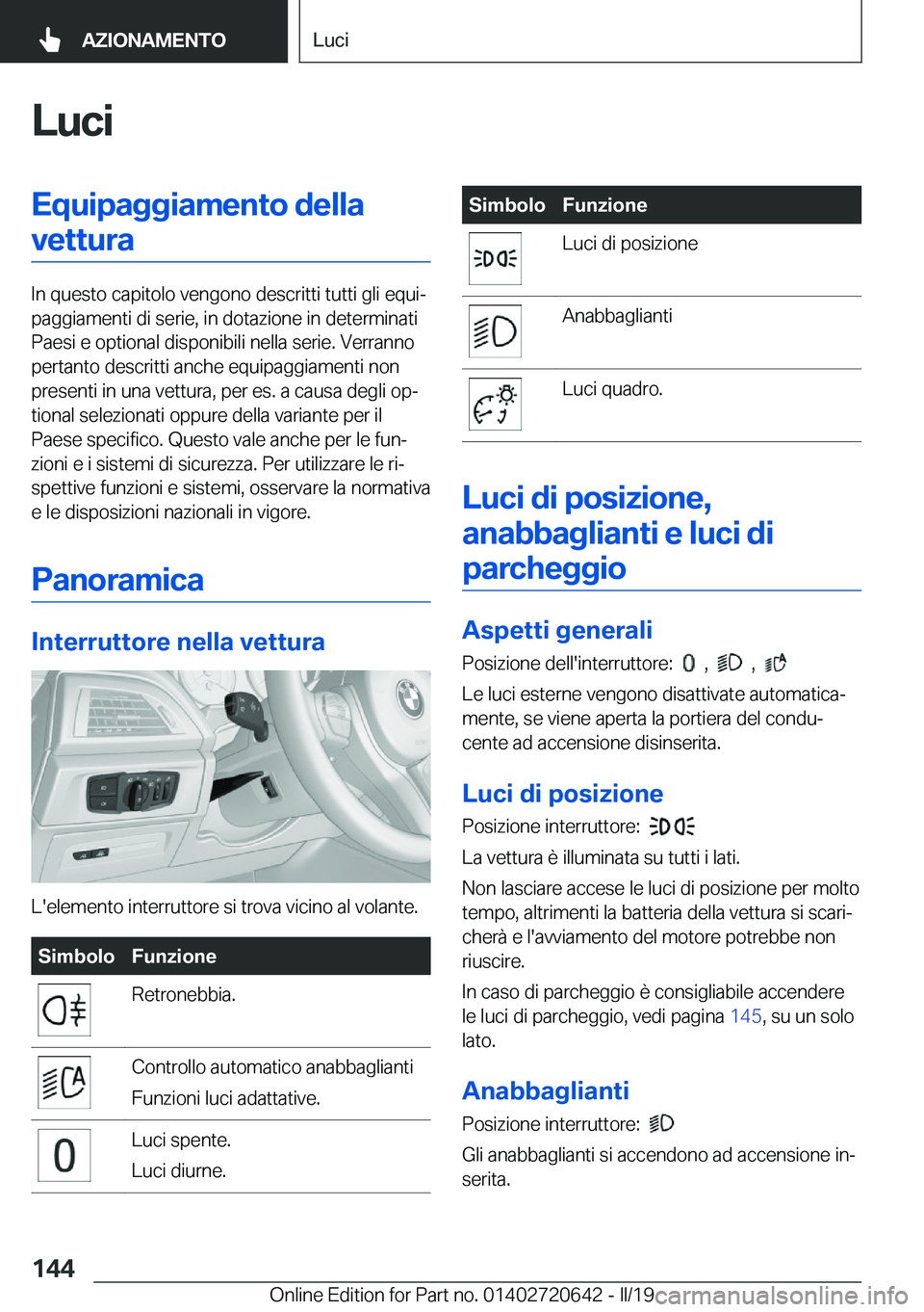 BMW M2 2020  Libretti Di Uso E manutenzione (in Italian) �L�u�c�i�E�q�u�i�p�a�g�g�i�a�m�e�n�t�o��d�e�l�l�a�v�e�t�t�u�r�a
�I�n��q�u�e�s�t�o��c�a�p�i�t�o�l�o��v�e�n�g�o�n�o��d�e�s�c�r�i�t�t�i��t�u�t�t�i��g�l�i��e�q�u�iª
�p�a�g�g�i�a�m�e�n�t�i��d�i�