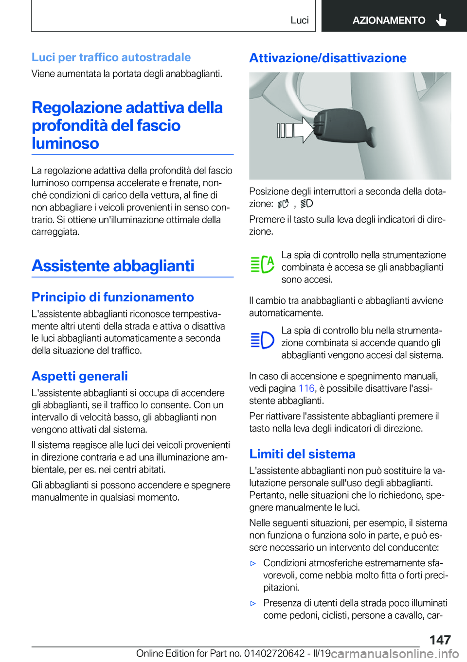 BMW M2 2020  Libretti Di Uso E manutenzione (in Italian) �L�u�c�i��p�e�r��t�r�a�f�f�i�c�o��a�u�t�o�s�t�r�a�d�a�l�e
�V�i�e�n�e��a�u�m�e�n�t�a�t�a��l�a��p�o�r�t�a�t�a��d�e�g�l�i��a�n�a�b�b�a�g�l�i�a�n�t�i�.
�R�e�g�o�l�a�z�i�o�n�e��a�d�a�t�t�i�v�a��d