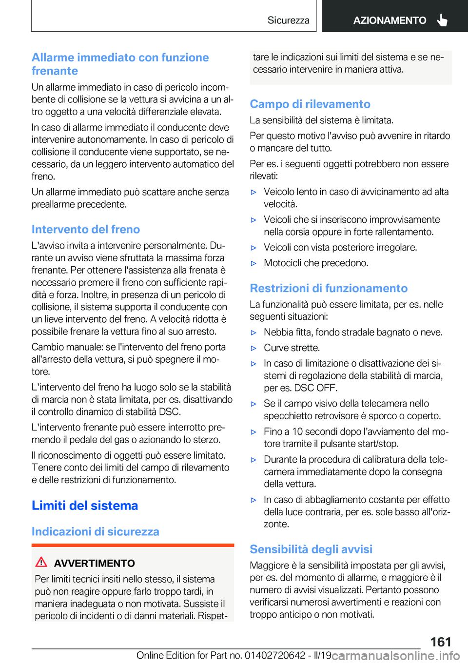 BMW M2 2020  Libretti Di Uso E manutenzione (in Italian) �A�l�l�a�r�m�e��i�m�m�e�d�i�a�t�o��c�o�n��f�u�n�z�i�o�n�e
�f�r�e�n�a�n�t�e
�U�n��a�l�l�a�r�m�e��i�m�m�e�d�i�a�t�o��i�n��c�a�s�o��d�i��p�e�r�i�c�o�l�o��i�n�c�o�mª
�b�e�n�t�e��d�i��c�o�l�l