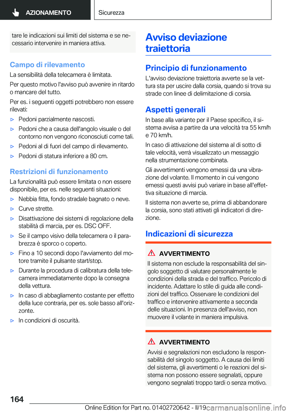 BMW M2 2020  Libretti Di Uso E manutenzione (in Italian) �t�a�r�e��l�e��i�n�d�i�c�a�z�i�o�n�i��s�u�i��l�i�m�i�t�i��d�e�l��s�i�s�t�e�m�a��e��s�e��n�eª
�c�e�s�s�a�r�i�o��i�n�t�e�r�v�e�n�i�r�e��i�n��m�a�n�i�e�r�a��a�t�t�i�v�a�.
�C�a�m�p�o��d�i�