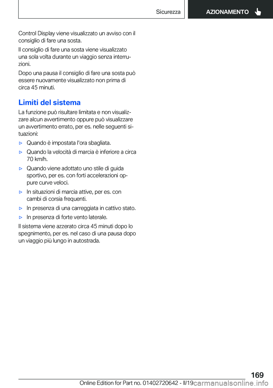 BMW M2 2020  Libretti Di Uso E manutenzione (in Italian) �C�o�n�t�r�o�l��D�i�s�p�l�a�y��v�i�e�n�e��v�i�s�u�a�l�i�z�z�a�t�o��u�n��a�v�v�i�s�o��c�o�n��i�l
�c�o�n�s�i�g�l�i�o��d�i��f�a�r�e��u�n�a��s�o�s�t�a�.
�I�l��c�o�n�s�i�g�l�i�o��d�i��f�a�r�e