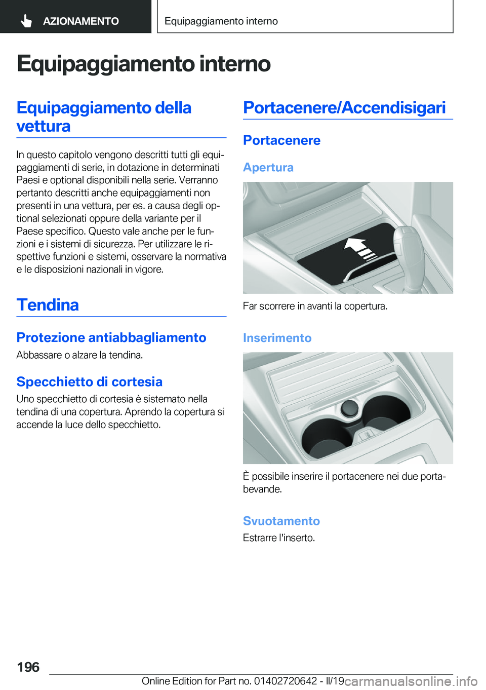 BMW M2 2020  Libretti Di Uso E manutenzione (in Italian) �E�q�u�i�p�a�g�g�i�a�m�e�n�t�o��i�n�t�e�r�n�o�E�q�u�i�p�a�g�g�i�a�m�e�n�t�o��d�e�l�l�a�v�e�t�t�u�r�a
�I�n��q�u�e�s�t�o��c�a�p�i�t�o�l�o��v�e�n�g�o�n�o��d�e�s�c�r�i�t�t�i��t�u�t�t�i��g�l�i��e�