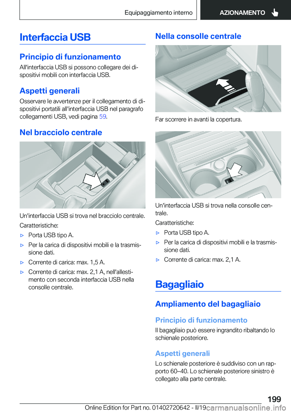 BMW M2 2020  Libretti Di Uso E manutenzione (in Italian) �I�n�t�e�r�f�a�c�c�i�a��U�S�B
�P�r�i�n�c�i�p�i�o��d�i��f�u�n�z�i�o�n�a�m�e�n�t�o
�A�l�l�'�i�n�t�e�r�f�a�c�c�i�a��U�S�B��s�i��p�o�s�s�o�n�o��c�o�l�l�e�g�a�r�e��d�e�i��d�iª
�s�p�o�s�i�t�i