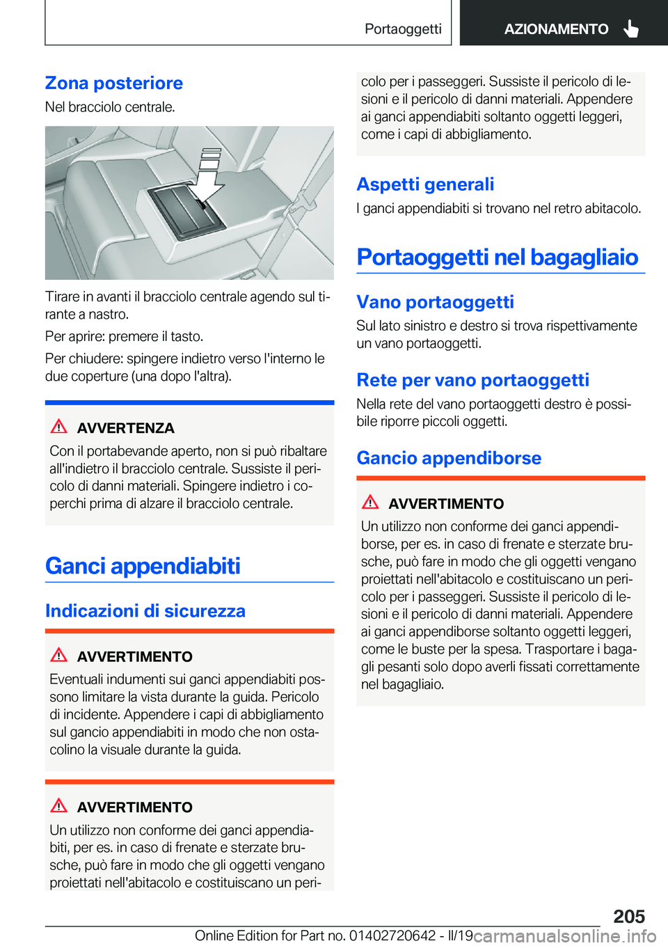 BMW M2 2020  Libretti Di Uso E manutenzione (in Italian) �;�o�n�a��p�o�s�t�e�r�i�o�r�e�N�e�l��b�r�a�c�c�i�o�l�o��c�e�n�t�r�a�l�e�.
�T�i�r�a�r�e��i�n��a�v�a�n�t�i��i�l��b�r�a�c�c�i�o�l�o��c�e�n�t�r�a�l�e��a�g�e�n�d�o��s�u�l��t�iª
�r�a�n�t�e��a�
