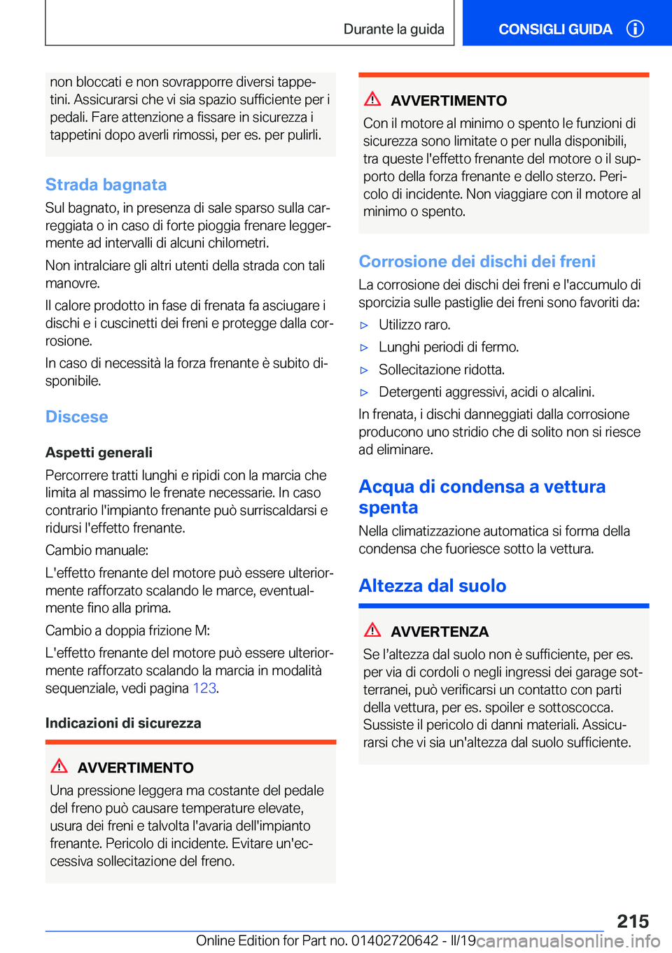 BMW M2 2020  Libretti Di Uso E manutenzione (in Italian) �n�o�n��b�l�o�c�c�a�t�i��e��n�o�n��s�o�v�r�a�p�p�o�r�r�e��d�i�v�e�r�s�i��t�a�p�p�eª
�t�i�n�i�.��A�s�s�i�c�u�r�a�r�s�i��c�h�e��v�i��s�i�a��s�p�a�z�i�o��s�u�f�f�i�c�i�e�n�t�e��p�e�r��i
�