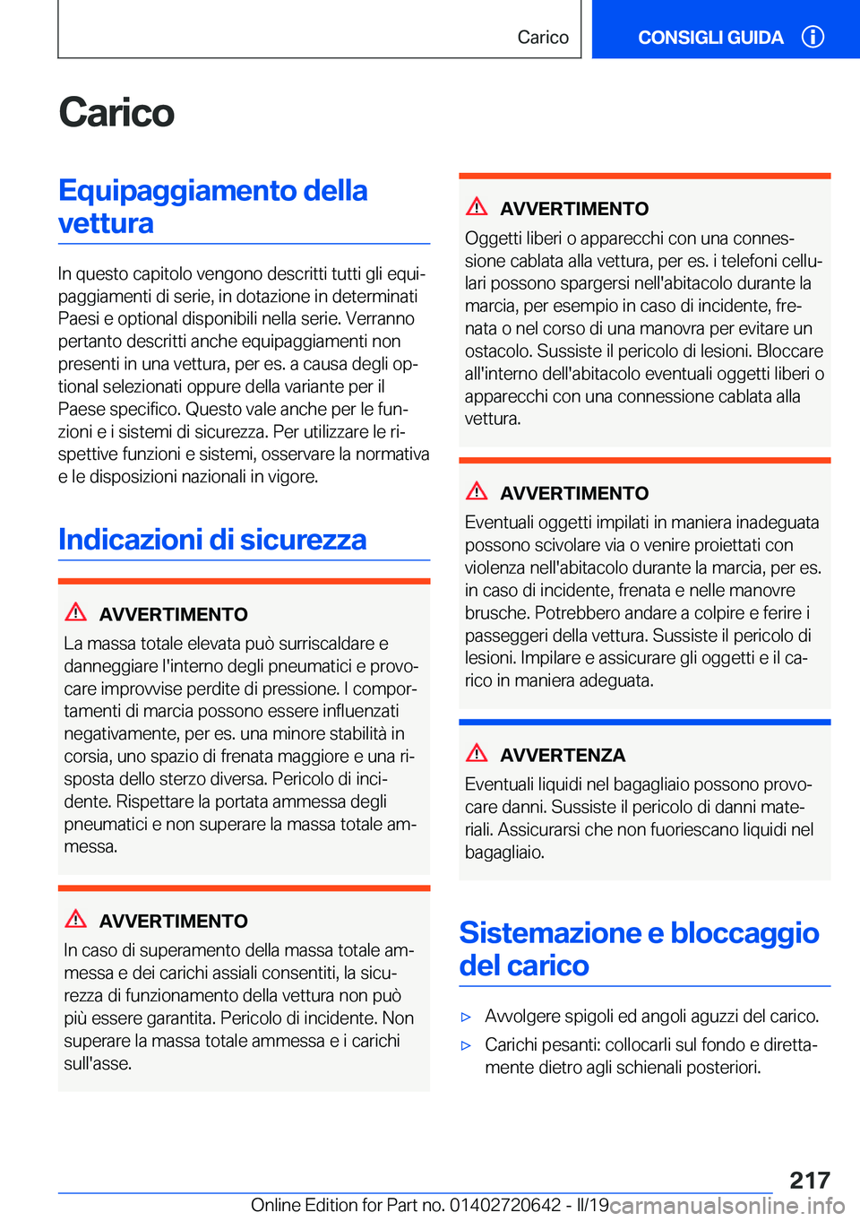 BMW M2 2020  Libretti Di Uso E manutenzione (in Italian) �C�a�r�i�c�o�E�q�u�i�p�a�g�g�i�a�m�e�n�t�o��d�e�l�l�a�v�e�t�t�u�r�a
�I�n��q�u�e�s�t�o��c�a�p�i�t�o�l�o��v�e�n�g�o�n�o��d�e�s�c�r�i�t�t�i��t�u�t�t�i��g�l�i��e�q�u�iª
�p�a�g�g�i�a�m�e�n�t�i��