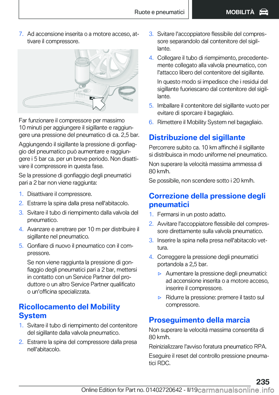 BMW M2 2020  Libretti Di Uso E manutenzione (in Italian) �7�.�A�d��a�c�c�e�n�s�i�o�n�e��i�n�s�e�r�i�t�a��o��a��m�o�t�o�r�e��a�c�c�e�s�o�,��a�tª
�t�i�v�a�r�e��i�l��c�o�m�p�r�e�s�s�o�r�e�.
�F�a�r��f�u�n�z�i�o�n�a�r�e��i�l��c�o�m�p�r�e�s�s�o�r�e�