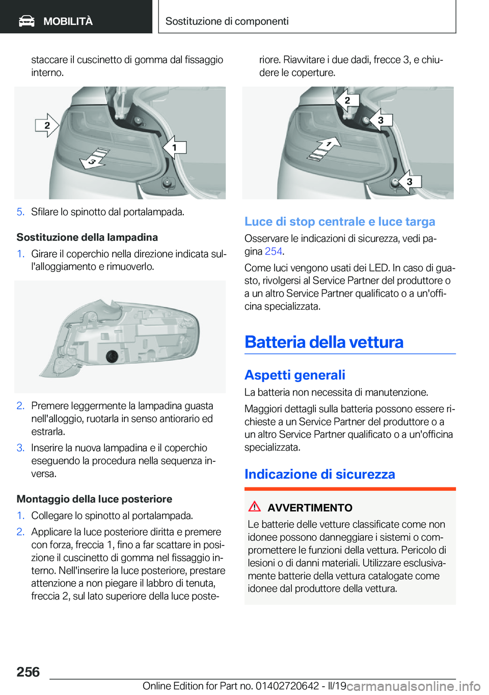 BMW M2 2020  Libretti Di Uso E manutenzione (in Italian) �s�t�a�c�c�a�r�e��i�l��c�u�s�c�i�n�e�t�t�o��d�i��g�o�m�m�a��d�a�l��f�i�s�s�a�g�g�i�o
�i�n�t�e�r�n�o�.�5�.�S�f�i�l�a�r�e��l�o��s�p�i�n�o�t�t�o��d�a�l��p�o�r�t�a�l�a�m�p�a�d�a�.
�S�o�s�t�i�t�u