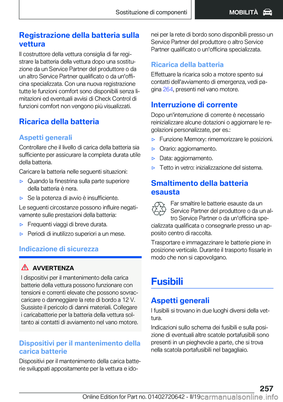 BMW M2 2020  Libretti Di Uso E manutenzione (in Italian) �R�e�g�i�s�t�r�a�z�i�o�n�e��d�e�l�l�a��b�a�t�t�e�r�i�a��s�u�l�l�a
�v�e�t�t�u�r�a
�I�l��c�o�s�t�r�u�t�t�o�r�e��d�e�l�l�a��v�e�t�t�u�r�a��c�o�n�s�i�g�l�i�a��d�i��f�a�r��r�e�g�iª
�s�t�r�a�r�e