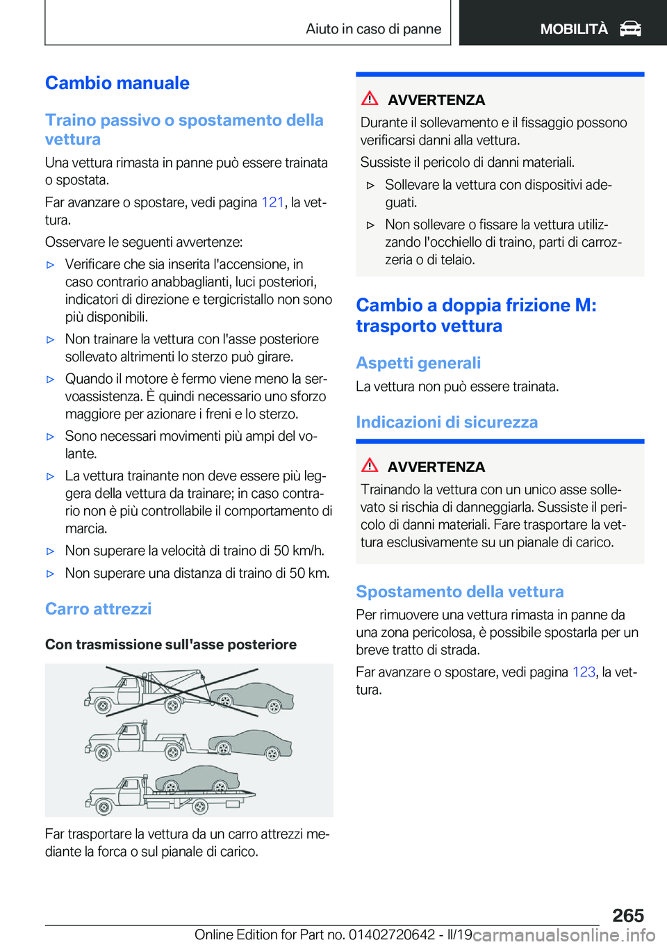 BMW M2 2020  Libretti Di Uso E manutenzione (in Italian) �C�a�m�b�i�o��m�a�n�u�a�l�e
�T�r�a�i�n�o��p�a�s�s�i�v�o��o��s�p�o�s�t�a�m�e�n�t�o��d�e�l�l�a
�v�e�t�t�u�r�a
�U�n�a��v�e�t�t�u�r�a��r�i�m�a�s�t�a��i�n��p�a�n�n�e��p�u�