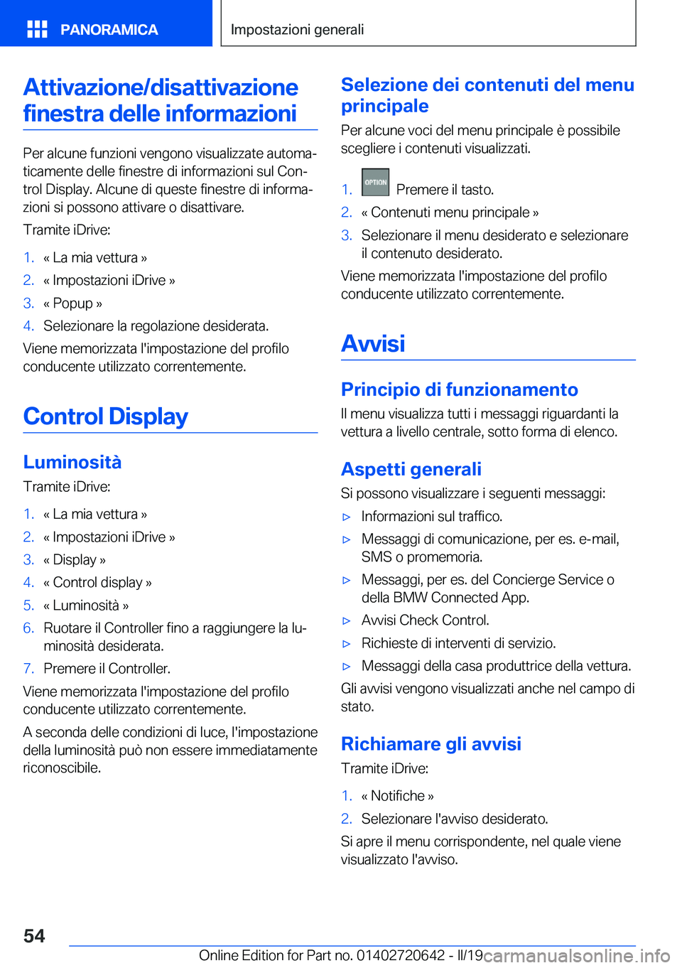 BMW M2 2020  Libretti Di Uso E manutenzione (in Italian) �A�t�t�i�v�a�z�i�o�n�e�/�d�i�s�a�t�t�i�v�a�z�i�o�n�e�f�i�n�e�s�t�r�a��d�e�l�l�e��i�n�f�o�r�m�a�z�i�o�n�i
�P�e�r��a�l�c�u�n�e��f�u�n�z�i�o�n�i��v�e�n�g�o�n�o��v�i�s�u�a�l�i�z�z�a�t�e��a�u�t�o�m�