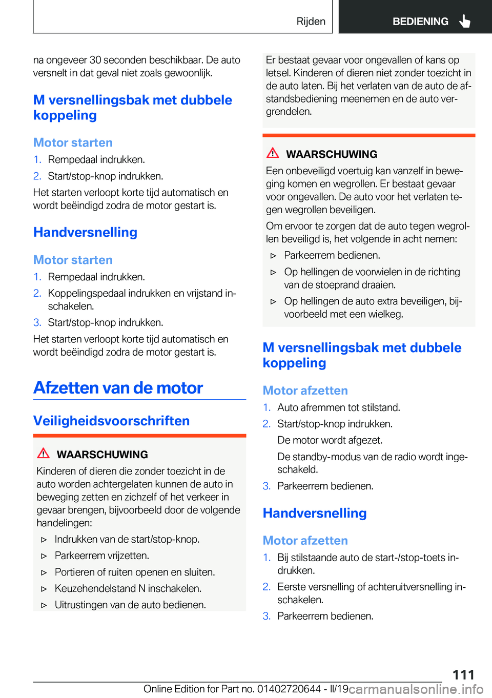 BMW M2 2020  Instructieboekjes (in Dutch) �n�a��o�n�g�e�v�e�e�r��3�0��s�e�c�o�n�d�e�n��b�e�s�c�h�i�k�b�a�a�r�.��D�e��a�u�t�o
�v�e�r�s�n�e�l�t��i�n��d�a�t��g�e�v�a�l��n�i�e�t��z�o�a�l�s��g�e�w�o�o�n�l�i�j�k�.
�M��v�e�r�s�n�e�l�l�i