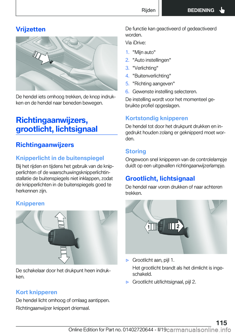 BMW M2 2020  Instructieboekjes (in Dutch) �V�r�i�j�z�e�t�t�e�n
�D�e��h�e�n�d�e�l��i�e�t�s��o�m�h�o�o�g��t�r�e�k�k�e�n�,��d�e��k�n�o�p��i�n�d�r�u�kj�k�e�n��e�n��d�e��h�e�n�d�e�l��n�a�a�r��b�e�n�e�d�e�n��b�e�w�e�g�e�n�.
�R�i�c�h�t