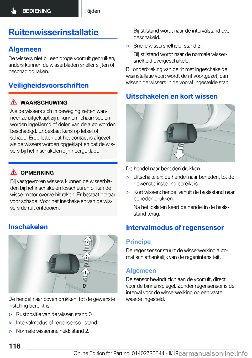 BMW M2 2020  Instructieboekjes (in Dutch) �R�u�i�t�e�n�w�i�s�s�e�r�i�n�s�t�a�l�l�a�t�i�e
�A�l�g�e�m�e�e�n
�D�e��w�i�s�s�e�r�s��n�i�e�t��b�i�j��e�e�n��d�r�o�g�e��v�o�o�r�r�u�i�t��g�e�b�r�u�i�k�e�n�,
�a�n�d�e�r�s��k�u�n�n�e�n��d�e��w�