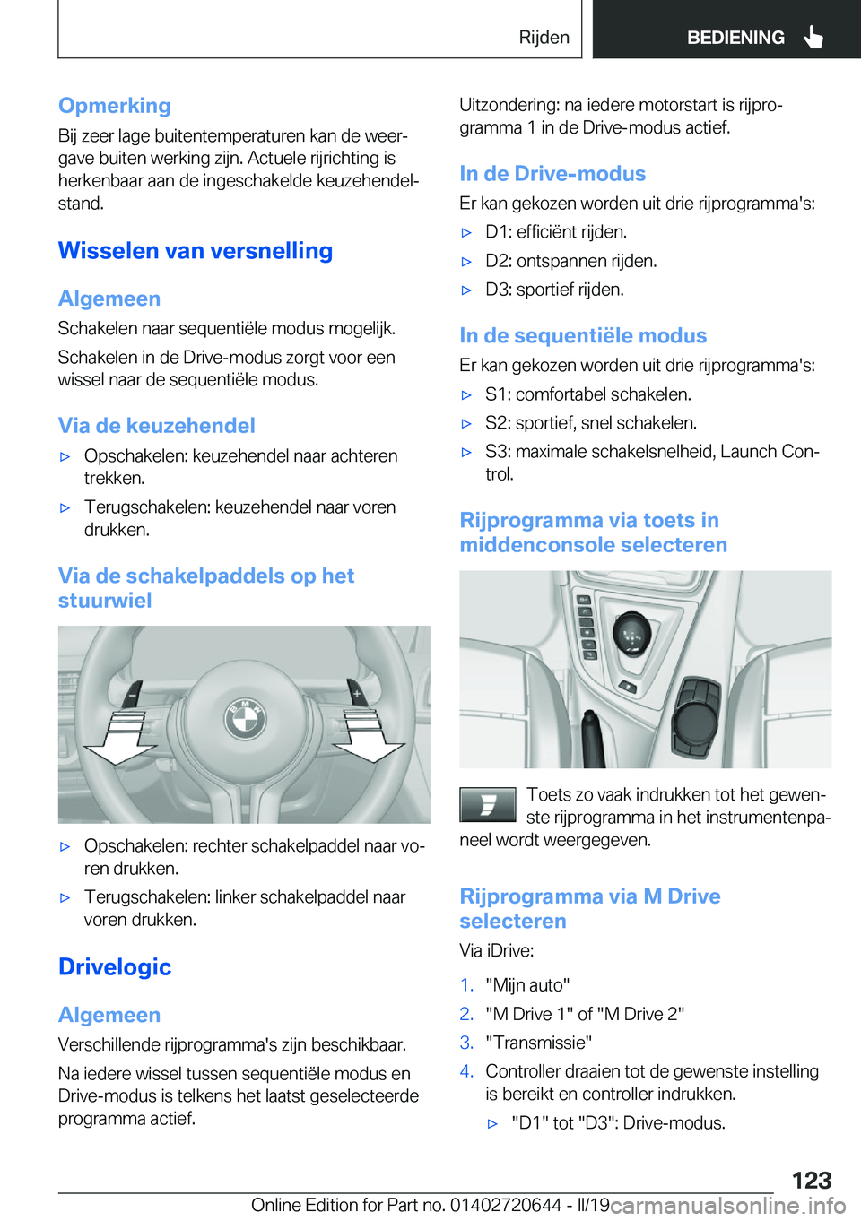BMW M2 2020  Instructieboekjes (in Dutch) �O�p�m�e�r�k�i�n�g
�B�i�j��z�e�e�r��l�a�g�e��b�u�i�t�e�n�t�e�m�p�e�r�a�t�u�r�e�n��k�a�n��d�e��w�e�e�rj �g�a�v�e��b�u�i�t�e�n��w�e�r�k�i�n�g��z�i�j�n�.��A�c�t�u�e�l�e��r�i�j�r�i�c�h�t�i�n�g