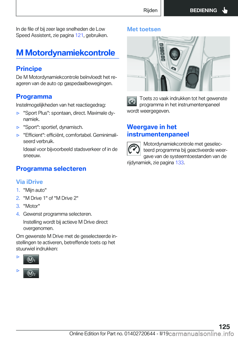 BMW M2 2020  Instructieboekjes (in Dutch) �I�n��d�e��f�i�l�e��o�f��b�i�j��z�e�e�r��l�a�g�e��s�n�e�l�h�e�d�e�n��d�e��L�o�w�S�p�e�e�d��A�s�s�i�s�t�e�n�t�,��z�i�e��p�a�g�i�n�a� �1�2�1�,��g�e�b�r�u�i�k�e�n�.
�M��M�o�t�o�r�d�y�n�a�m