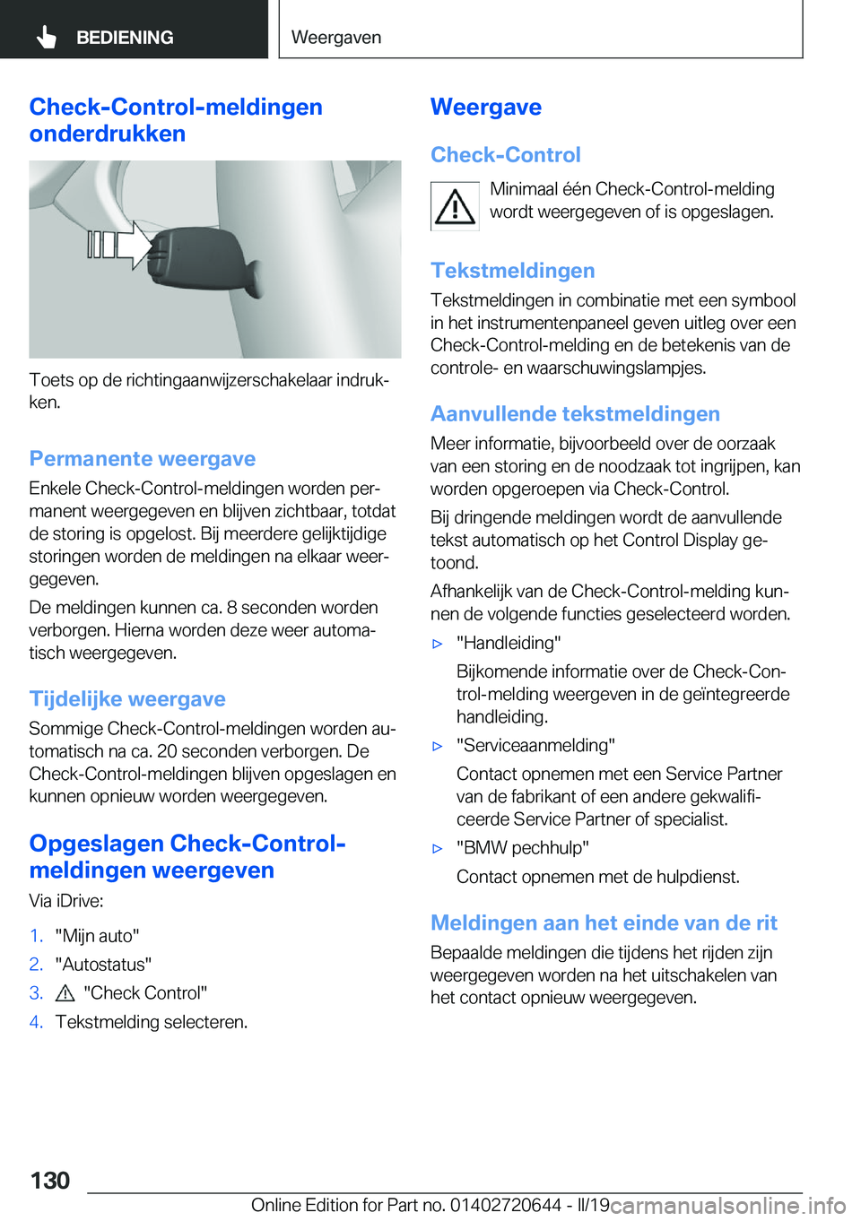 BMW M2 2020  Instructieboekjes (in Dutch) �C�h�e�c�k�-�C�o�n�t�r�o�l�-�m�e�l�d�i�n�g�e�n
�o�n�d�e�r�d�r�u�k�k�e�n
�T�o�e�t�s��o�p��d�e��r�i�c�h�t�i�n�g�a�a�n�w�i�j�z�e�r�s�c�h�a�k�e�l�a�a�r��i�n�d�r�u�kj �k�e�n�.
�P�e�r�m�a�n�e�n�t�e��w