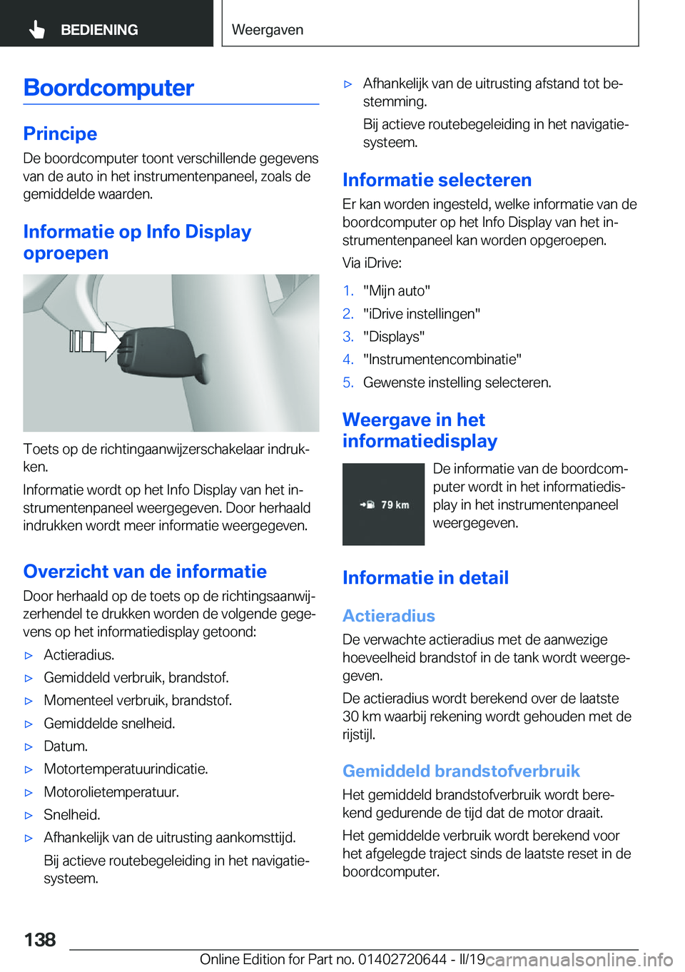 BMW M2 2020  Instructieboekjes (in Dutch) �B�o�o�r�d�c�o�m�p�u�t�e�r
�P�r�i�n�c�i�p�e
�D�e��b�o�o�r�d�c�o�m�p�u�t�e�r��t�o�o�n�t��v�e�r�s�c�h�i�l�l�e�n�d�e��g�e�g�e�v�e�n�s �v�a�n��d�e��a�u�t�o��i�n��h�e�t��i�n�s�t�r�u�m�e�n�t�e�n�p�