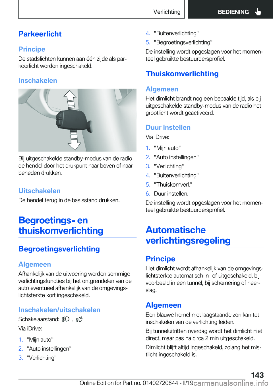 BMW M2 2020  Instructieboekjes (in Dutch) �P�a�r�k�e�e�r�l�i�c�h�t
�P�r�i�n�c�i�p�e �D�e��s�t�a�d�s�l�i�c�h�t�e�n��k�u�n�n�e�n��a�a�n��é�é�n��z�i�j�d�e��a�l�s��p�a�rj
�k�e�e�r�l�i�c�h�t��w�o�r�d�e�n��i�n�g�e�s�c�h�a�k�e�l�d�.
�I�n