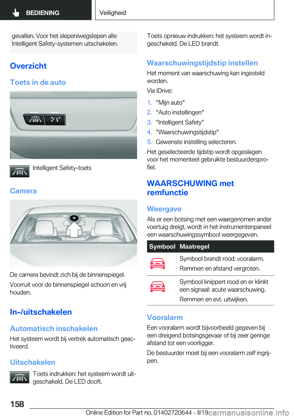 BMW M2 2020  Instructieboekjes (in Dutch) �g�e�v�a�l�l�e�n�.��V�o�o�r��h�e�t��s�l�e�p�e�n�/�w�e�g�s�l�e�p�e�n��a�l�l�e�I�n�t�e�l�l�i�g�e�n�t��S�a�f�e�t�y�-�s�y�s�t�e�m�e�n��u�i�t�s�c�h�a�k�e�l�e�n�.
�O�v�e�r�z�i�c�h�t �T�o�e�t�s��i�n�