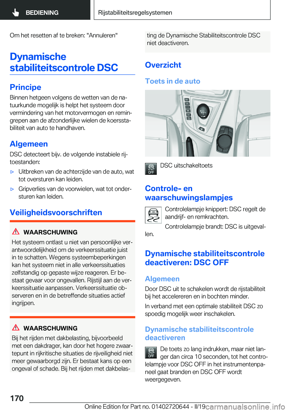 BMW M2 2020  Instructieboekjes (in Dutch) �O�m��h�e�t��r�e�s�e�t�t�e�n��a�f��t�e��b�r�e�k�e�n�:���A�n�n�u�l�e�r�e�n�
�D�y�n�a�m�i�s�c�h�e �s�t�a�b�i�l�i�t�e�i�t�s�c�o�n�t�r�o�l�e��D�S�C
�P�r�i�n�c�i�p�e
�B�i�n�n�e�n��h�e�t�g�e�e�n�
