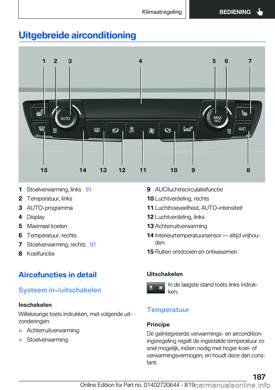BMW M2 2020  Instructieboekjes (in Dutch) �U�i�t�g�e�b�r�e�i�d�e��a�i�r�c�o�n�d�i�t�i�o�n�i�n�g�1�S�t�o�e�l�v�e�r�w�a�r�m�i�n�g�,��l�i�n�k�s\_�9�1�2�T�e�m�p�e�r�a�t�u�u�r�,��l�i�n�k�s�3�A�U�T�O�-�p�r�o�g�r�a�m�m�a�4�D�i�s�p�l�a�y�5�M�a�x