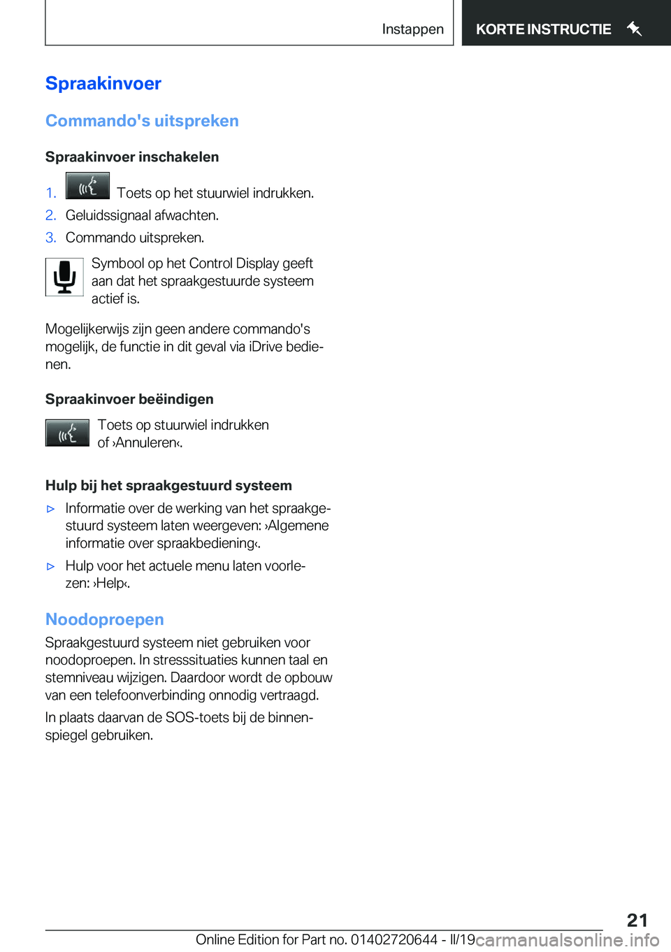 BMW M2 2020  Instructieboekjes (in Dutch) �S�p�r�a�a�k�i�n�v�o�e�r�C�o�m�m�a�n�d�o�'�s��u�i�t�s�p�r�e�k�e�n
�S�p�r�a�a�k�i�n�v�o�e�r��i�n�s�c�h�a�k�e�l�e�n�1�.���T�o�e�t�s��o�p��h�e�t��s�t�u�u�r�w�i�e�l��i�n�d�r�u�k�k�e�n�.�2�.�G�