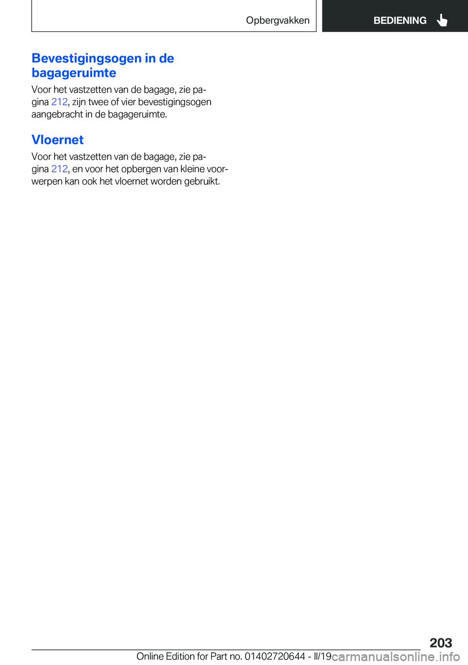 BMW M2 2020  Instructieboekjes (in Dutch) �B�e�v�e�s�t�i�g�i�n�g�s�o�g�e�n��i�n��d�e
�b�a�g�a�g�e�r�u�i�m�t�e
�V�o�o�r��h�e�t��v�a�s�t�z�e�t�t�e�n��v�a�n��d�e��b�a�g�a�g�e�,��z�i�e��p�aj
�g�i�n�a� �2�1�2�,��z�i�j�n��t�w�e�e��o�f