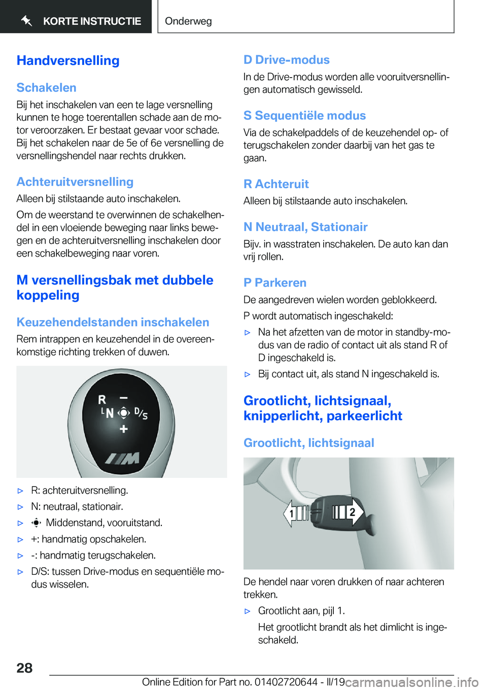 BMW M2 2020  Instructieboekjes (in Dutch) �H�a�n�d�v�e�r�s�n�e�l�l�i�n�g
�S�c�h�a�k�e�l�e�n
�B�i�j��h�e�t��i�n�s�c�h�a�k�e�l�e�n��v�a�n��e�e�n��t�e��l�a�g�e��v�e�r�s�n�e�l�l�i�n�g �k�u�n�n�e�n��t�e��h�o�g�e��t�o�e�r�e�n�t�a�l�l�e�n�