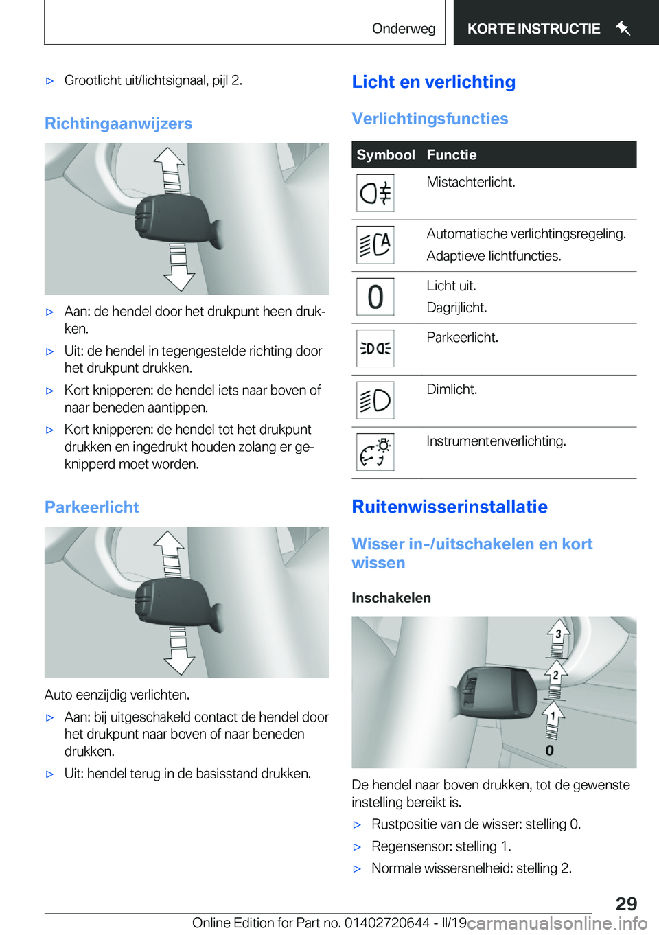 BMW M2 2020  Instructieboekjes (in Dutch) 'x�G�r�o�o�t�l�i�c�h�t��u�i�t�/�l�i�c�h�t�s�i�g�n�a�a�l�,��p�i�j�l��2�.
�R�i�c�h�t�i�n�g�a�a�n�w�i�j�z�e�r�s
'x�A�a�n�:��d�e��h�e�n�d�e�l��d�o�o�r��h�e�t��d�r�u�k�p�u�n�t��h�e�e�n��d