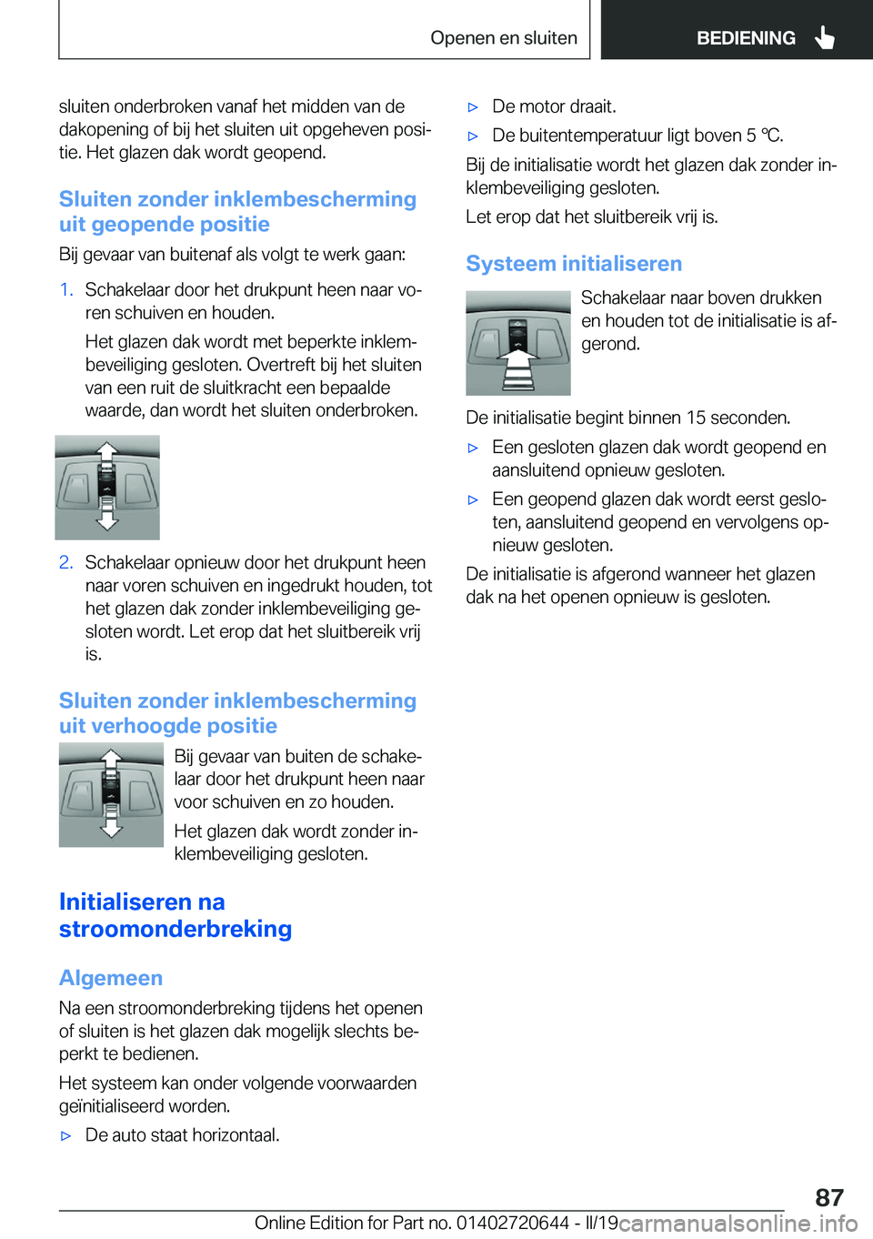 BMW M2 2020  Instructieboekjes (in Dutch) �s�l�u�i�t�e�n��o�n�d�e�r�b�r�o�k�e�n��v�a�n�a�f��h�e�t��m�i�d�d�e�n��v�a�n��d�e
�d�a�k�o�p�e�n�i�n�g��o�f��b�i�j��h�e�t��s�l�u�i�t�e�n��u�i�t��o�p�g�e�h�e�v�e�n��p�o�s�ij �t�i�e�.��H�e