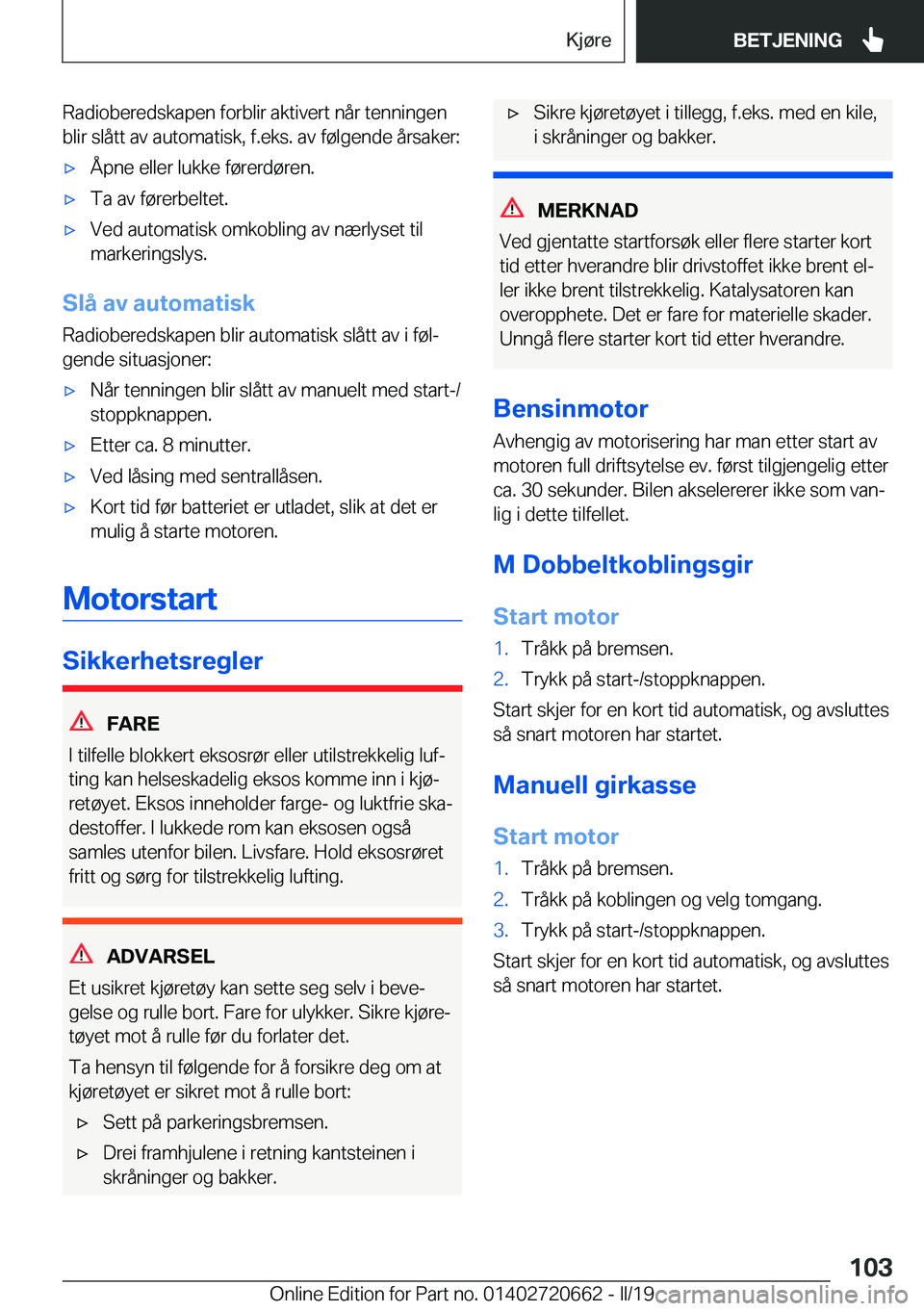 BMW M2 2020  InstruksjonsbØker (in Norwegian) �R�a�d�i�o�b�e�r�e�d�s�k�a�p�e�n��f�o�r�b�l�i�r��a�k�t�i�v�e�r�t��n�å�r��t�e�n�n�i�n�g�e�n�b�l�i�r��s�l�å�t�t��a�v��a�u�t�o�m�a�t�i�s�k�,��f�.�e�k�s�.��a�v��f�