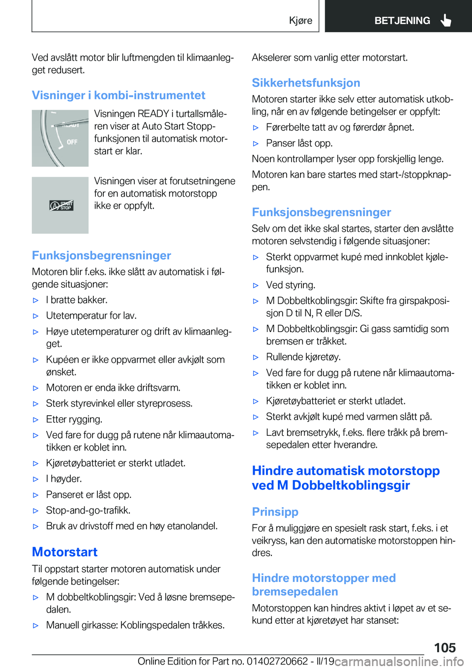 BMW M2 2020  InstruksjonsbØker (in Norwegian) �V�e�d��a�v�s�l�å�t�t��m�o�t�o�r��b�l�i�r��l�u�f�t�m�e�n�g�d�e�n��t�i�l��k�l�i�m�a�a�n�l�e�gj
�g�e�t��r�e�d�u�s�e�r�t�.
�V�i�s�n�i�n�g�e�r��i��k�o�m�b�i�-�i�n�s�t�r�u�m�e�n�t�e�t �V�i�s�n�i