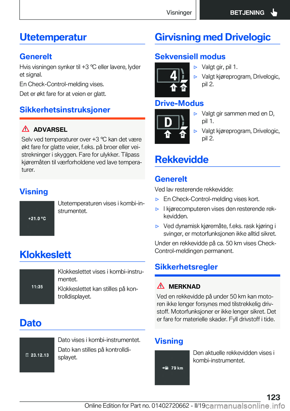 BMW M2 2020  InstruksjonsbØker (in Norwegian) �U�t�e�t�e�m�p�e�r�a�t�u�r
�G�e�n�e�r�e�l�t�H�v�i�s��v�i�s�n�i�n�g�e�n��s�y�n�k�e�r��t�i�l��+�3�