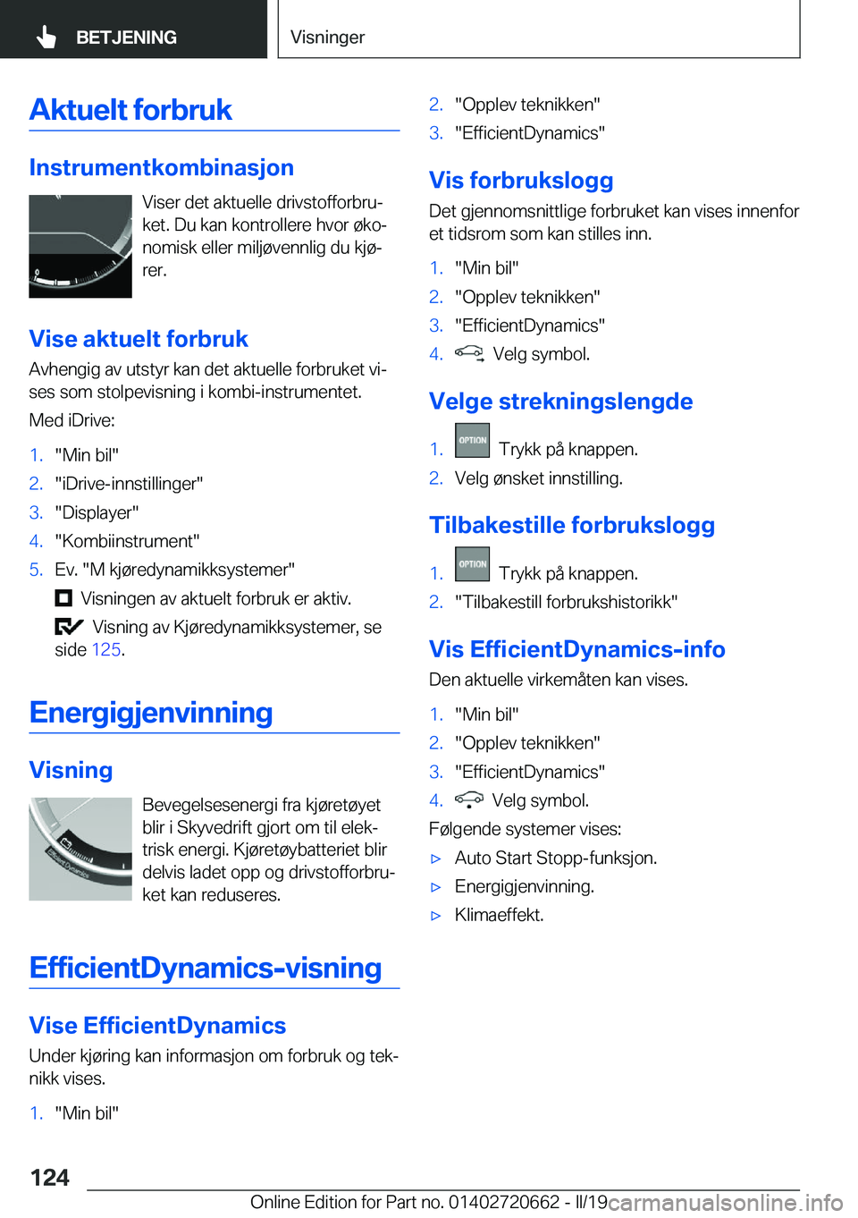 BMW M2 2020  InstruksjonsbØker (in Norwegian) �A�k�t�u�e�l�t��f�o�r�b�r�u�k
�I�n�s�t�r�u�m�e�n�t�k�o�m�b�i�n�a�s�j�o�n�V�i�s�e�r��d�e�t��a�k�t�u�e�l�l�e��d�r�i�v�s�t�o�f�f�o�r�b�r�uj
�k�e�t�.��D�u��k�a�n��k�o�n�t�r�o�l�l�e�r�e��h�v�o�r�