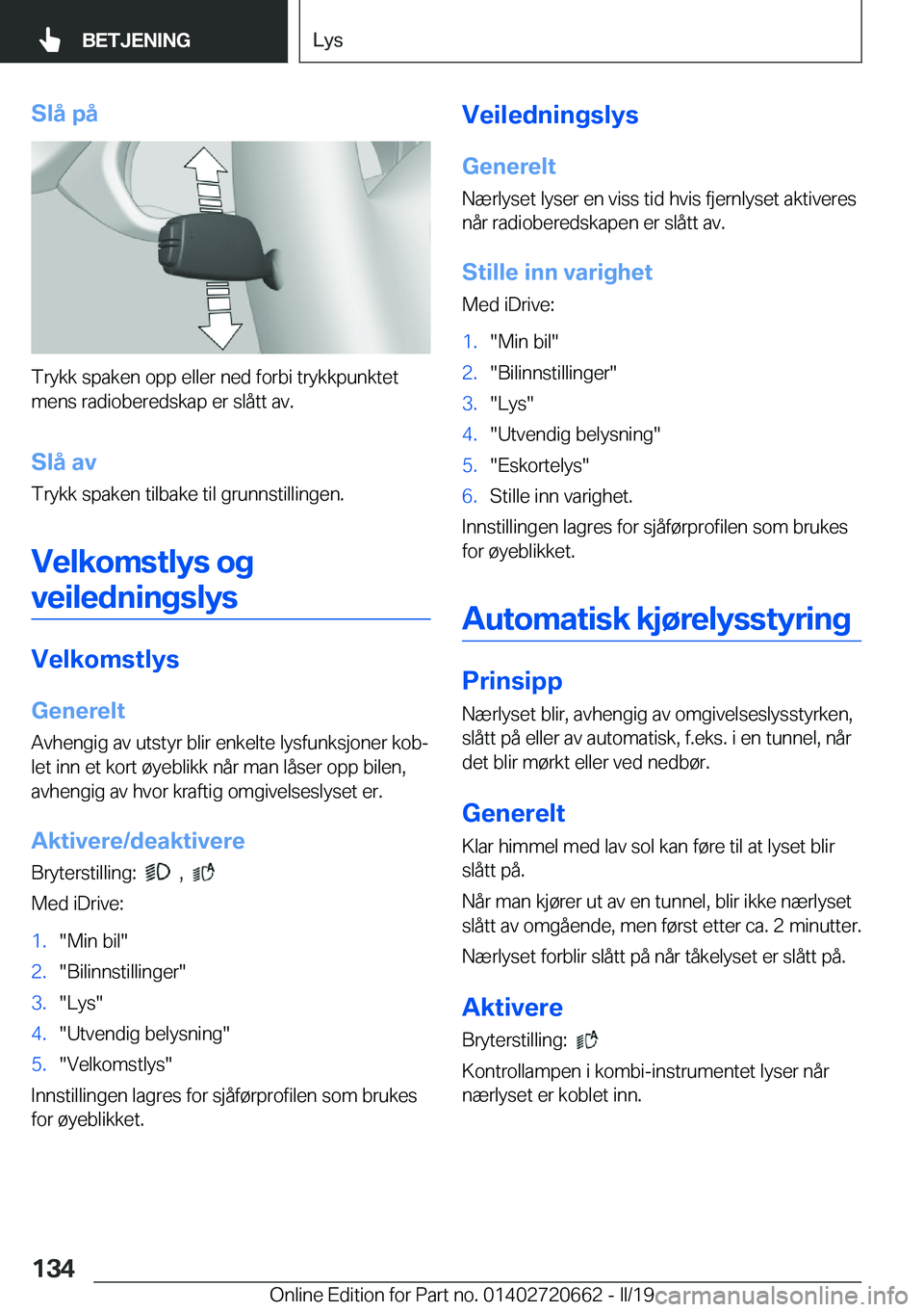 BMW M2 2020  InstruksjonsbØker (in Norwegian) �S�l�å��p�å
�T�r�y�k�k��s�p�a�k�e�n��o�p�p��e�l�l�e�r��n�e�d��f�o�r�b�i��t�r�y�k�k�p�u�n�k�t�e�t�m�e�n�s��r�a�d�i�o�b�e�r�e�d�s�k�a�p��e�r��s�l�å�t�t��a�v�.
�S�l�å��a�v
�T�r�y�k�k��s�