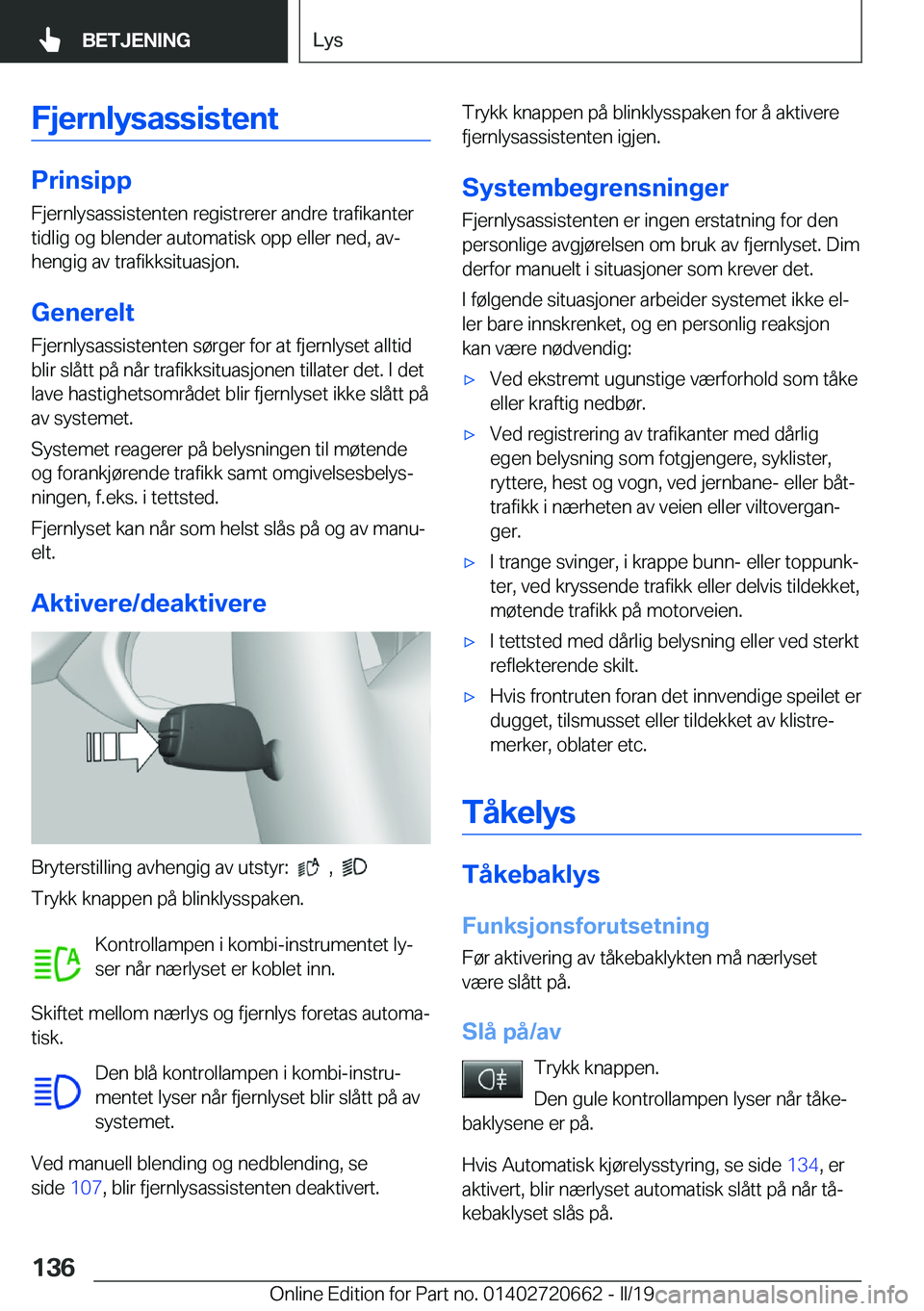 BMW M2 2020  InstruksjonsbØker (in Norwegian) �F�j�e�r�n�l�Z�s�a�s�s�i�s�t�e�n�t
�P�r�i�n�s�i�p�p�F�j�e�r�n�l�y�s�a�s�s�i�s�t�e�n�t�e�n��r�e�g�i�s�t�r�e�r�e�r��a�n�d�r�e��t�r�a�f�i�k�a�n�t�e�r
�t�i�d�l�i�g��o�g��b�l�e�n�d�e�r��a�u�t�o�m�a�t