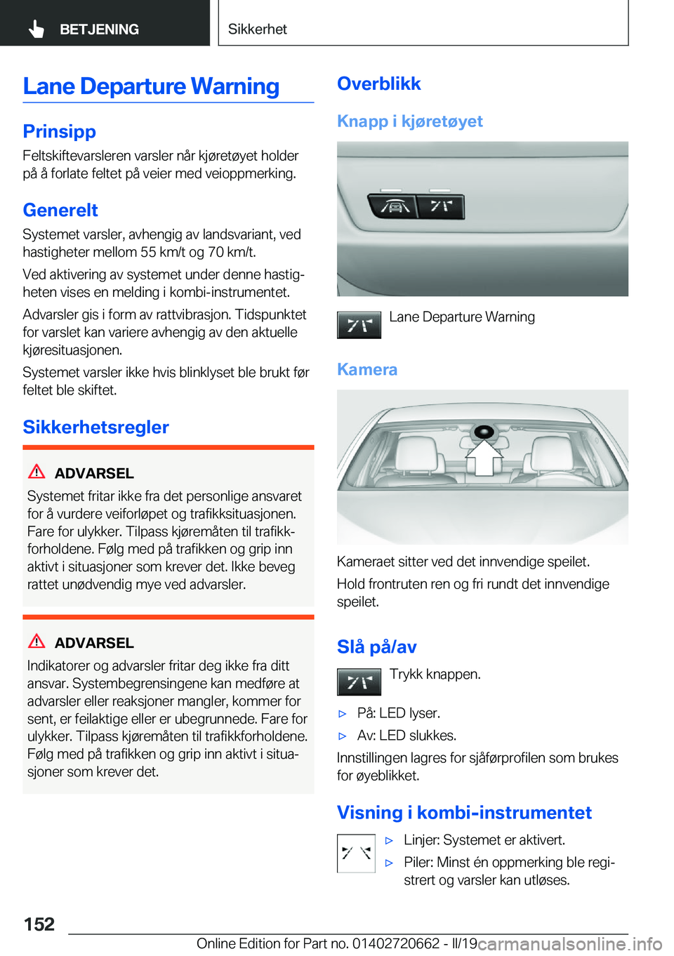 BMW M2 2020  InstruksjonsbØker (in Norwegian) �L�a�n�e��D�e�p�a�r�t�u�r�e��W�a�r�n�i�n�g
�P�r�i�n�s�i�p�p
�F�e�l�t�s�k�i�f�t�e�v�a�r�s�l�e�r�e�n��v�a�r�s�l�e�r��n�å�r��k�j�