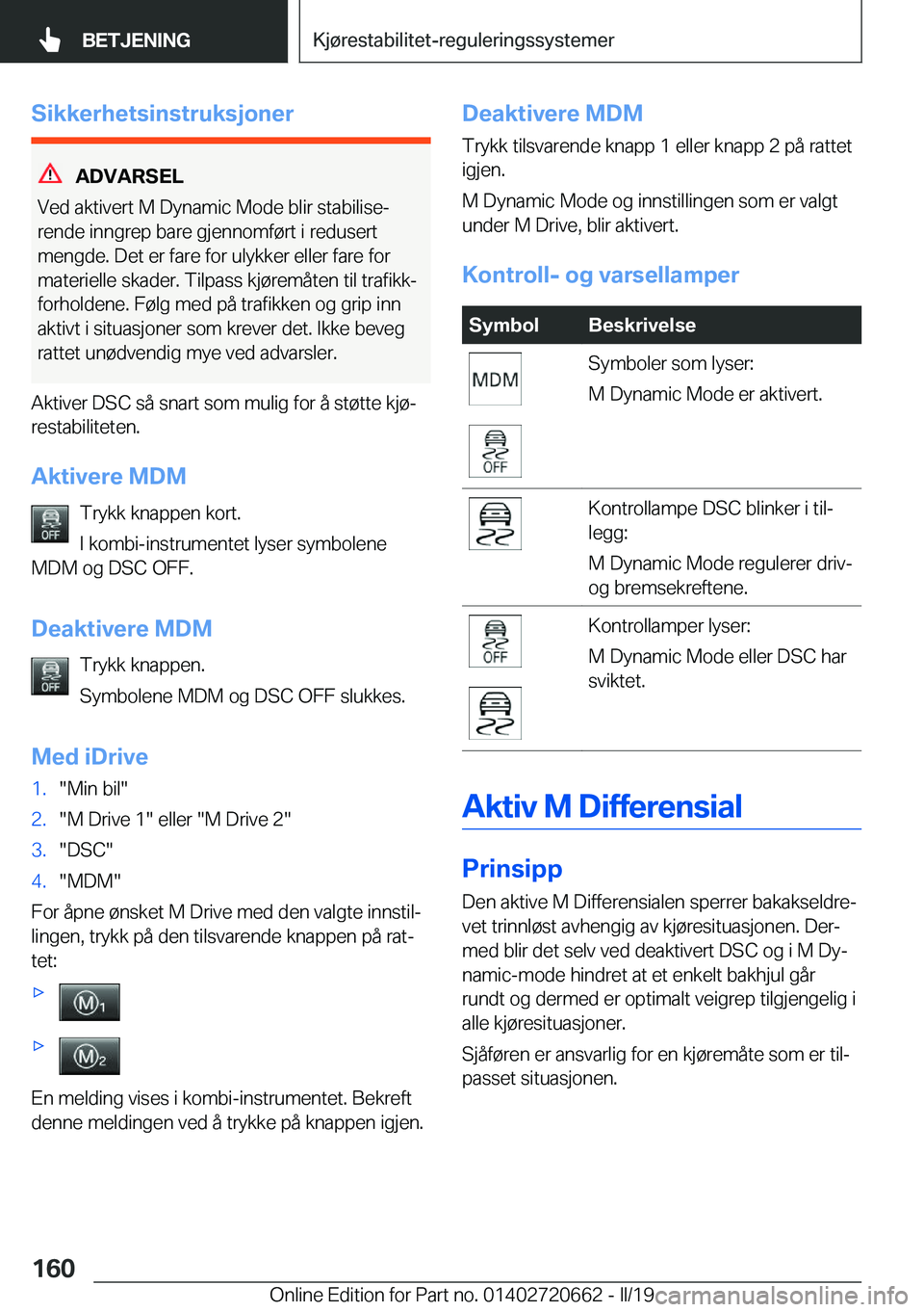 BMW M2 2020  InstruksjonsbØker (in Norwegian) �S�i�k�k�e�r�h�e�t�s�i�n�s�t�r�u�k�s�j�o�n�e�r
�A�D�V�A�R�S�E�L
�V�e�d��a�k�t�i�v�e�r�t��M��D�y�n�a�m�i�c��M�o�d�e��b�l�i�r��s�t�a�b�i�l�i�s�ej
�r�e�n�d�e��i�n�n�g�r�e�p��b�a�r�e��g�j�e�n�n�