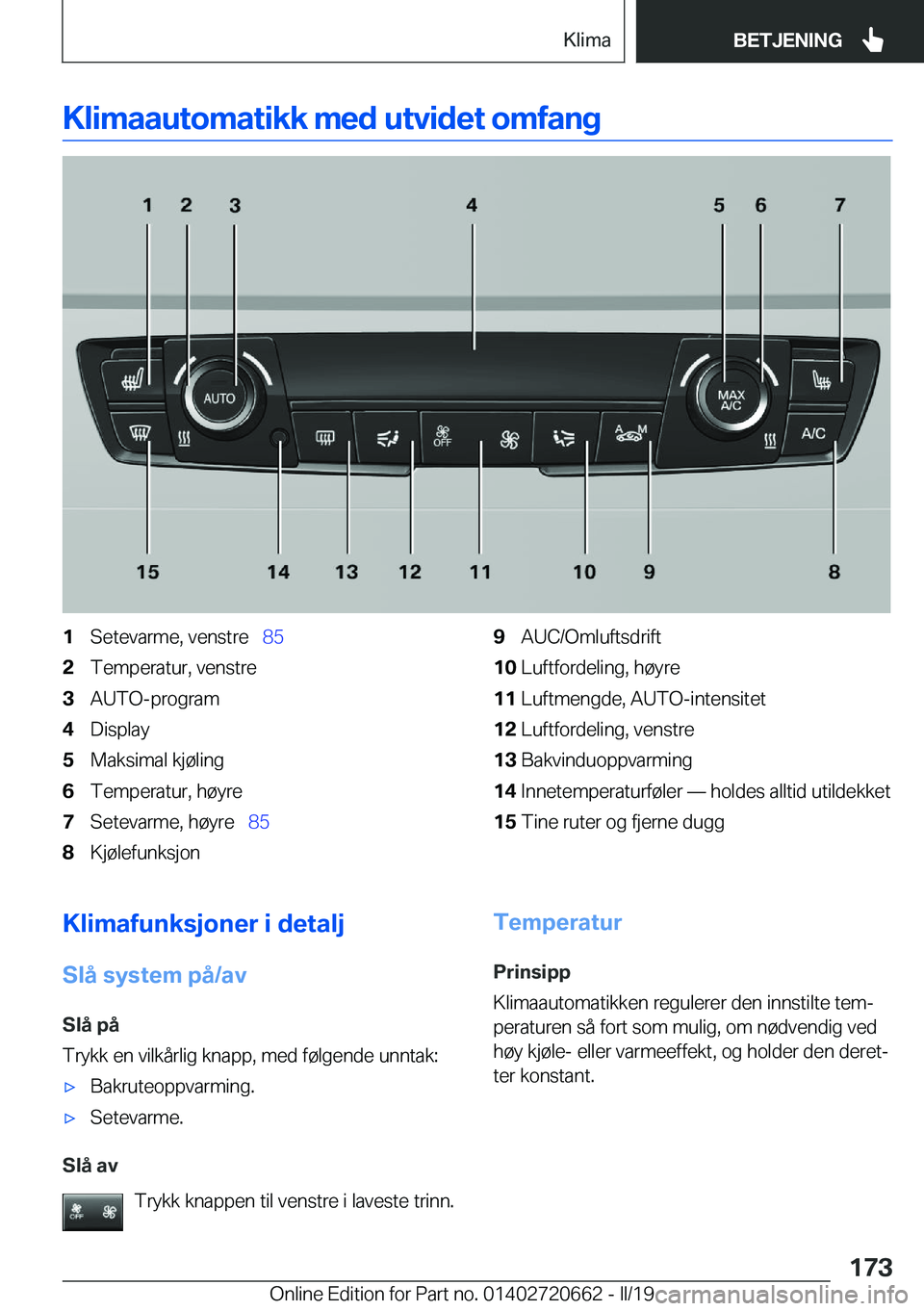 BMW M2 2020  InstruksjonsbØker (in Norwegian) �K�l�i�m�a�a�u�t�o�m�a�t�i�k�k��m�e�d��u�t�v�i�d�e�t��o�m�f�a�n�g�1�S�e�t�e�v�a�r�m�e�,��v�e�n�s�t�r�e\_�8�5�2�T�e�m�p�e�r�a�t�u�r�,��v�e�n�s�t�r�e�3�A�U�T�O�-�p�r�o�g�r�a�m�4�D�i�s�p�l�a�y�5�M