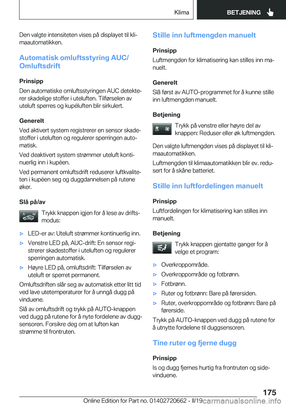 BMW M2 2020  InstruksjonsbØker (in Norwegian) �D�e�n��v�a�l�g�t�e��i�n�t�e�n�s�i�t�e�t�e�n��v�i�s�e�s��p�å��d�i�s�p�l�a�y�e�t��t�i�l��k�l�ij
�m�a�a�u�t�o�m�a�t�i�k�k�e�n�.
�A�u�t�o�m�a�t�i�s�k��o�m�l�u�f�t�s�s�t�Z�r�i�n�g��A�U�C�/
�O�m