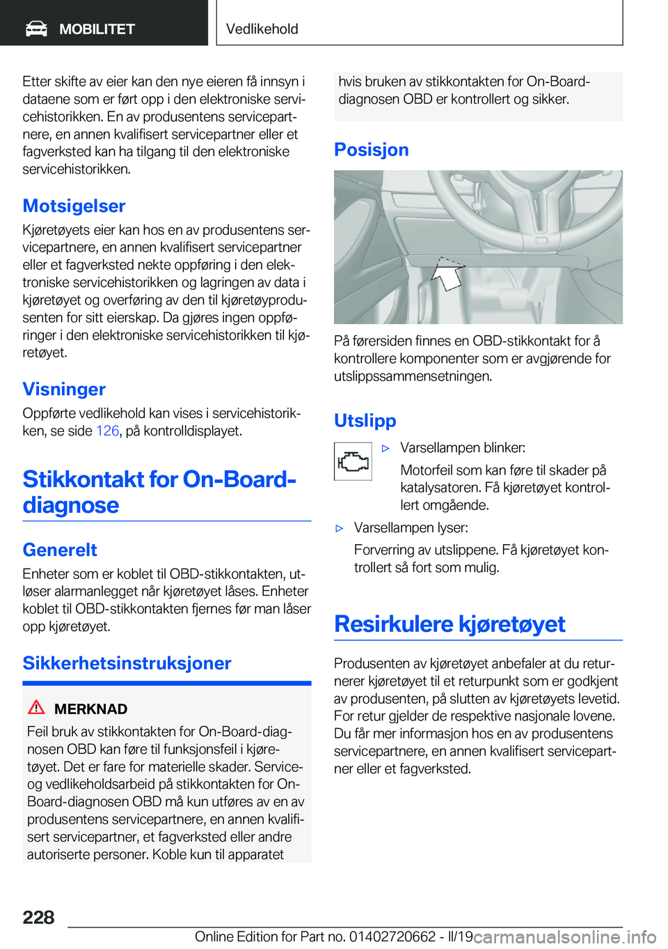 BMW M2 2020  InstruksjonsbØker (in Norwegian) �E�t�t�e�r��s�k�i�f�t�e��a�v��e�i�e�r��k�a�n��d�e�n��n�y�e��e�i�e�r�e�n��f�å��i�n�n�s�y�n��i
�d�a�t�a�e�n�e��s�o�m��e�r��f�