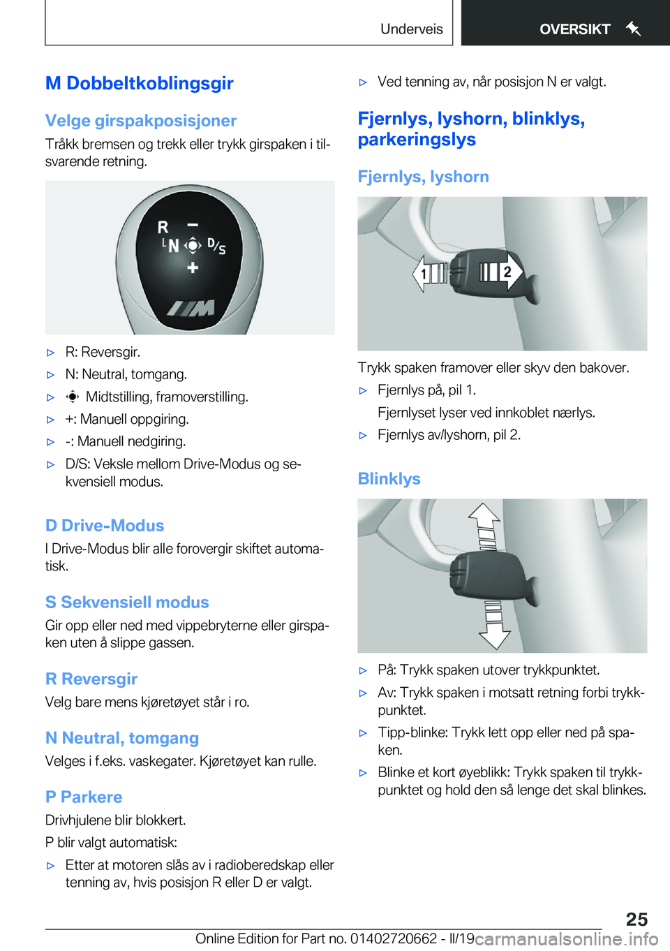 BMW M2 2020  InstruksjonsbØker (in Norwegian) �M��D�o�b�b�e�l�t�k�o�b�l�i�n�g�s�g�i�r
�V�e�l�g�e��g�i�r�s�p�a�k�p�o�s�i�s�j�o�n�e�r �T�r�å�k�k��b�r�e�m�s�e�n��o�g��t�r�e�k�k��e�l�l�e�r��t�r�y�k�k��g�i�r�s�p�a�k�e�n��i��t�i�lj
�s�v�a�r