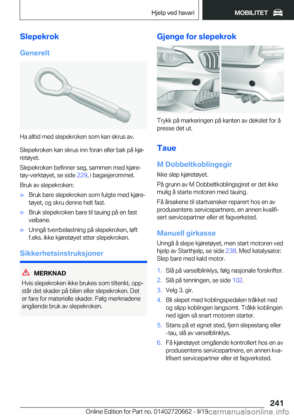 BMW M2 2020  InstruksjonsbØker (in Norwegian) �S�l�e�p�e�k�r�o�k�G�e�n�e�r�e�l�t
�H�a��a�l�l�t�i�d��m�e�d��s�l�e�p�e�k�r�o�k�e�n��s�o�m��k�a�n��s�k�r�u�s��a�v�.�S�l�e�p�e�k�r�o�k�e�n��k�a�n��s�k�r�u�s��i�n�n��f�o�r�a�n��e�l�l�e�r��b�